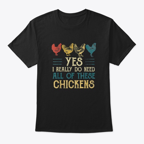 I Need All These Chickens Vintage Farm Black T-Shirt Front