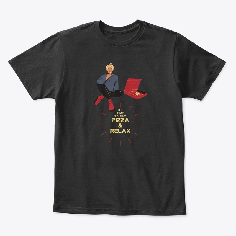 Its Time to eat Pizza & relax T-shirts 