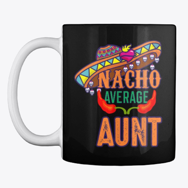 Sombrero Nacho Average Aunt Shirt Cinco 