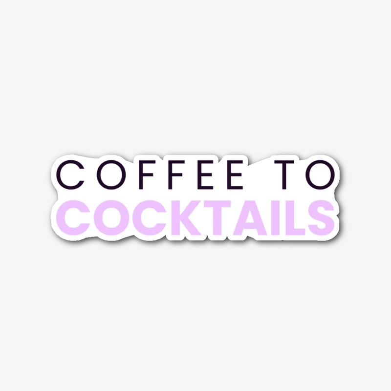 Coffee to Cocktails Sticker