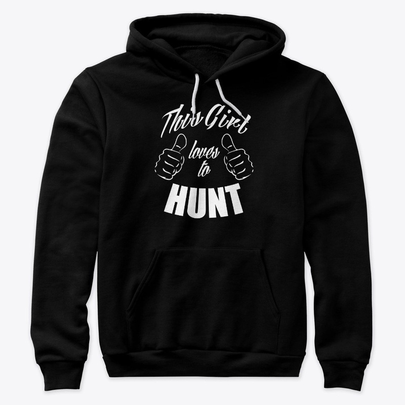 this girl loves to hunt