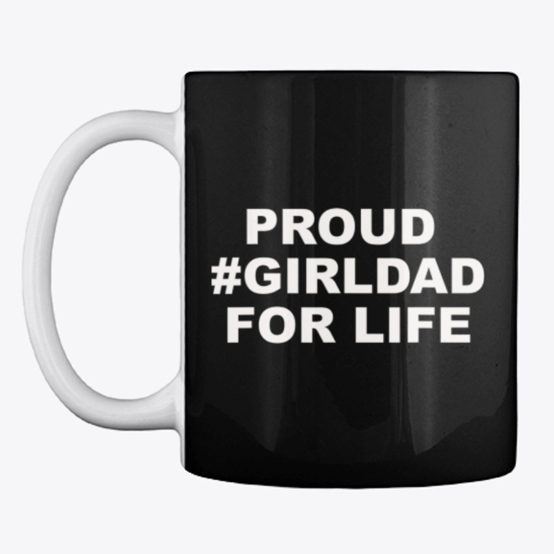 Proud GirlDad For Life T-Shirt