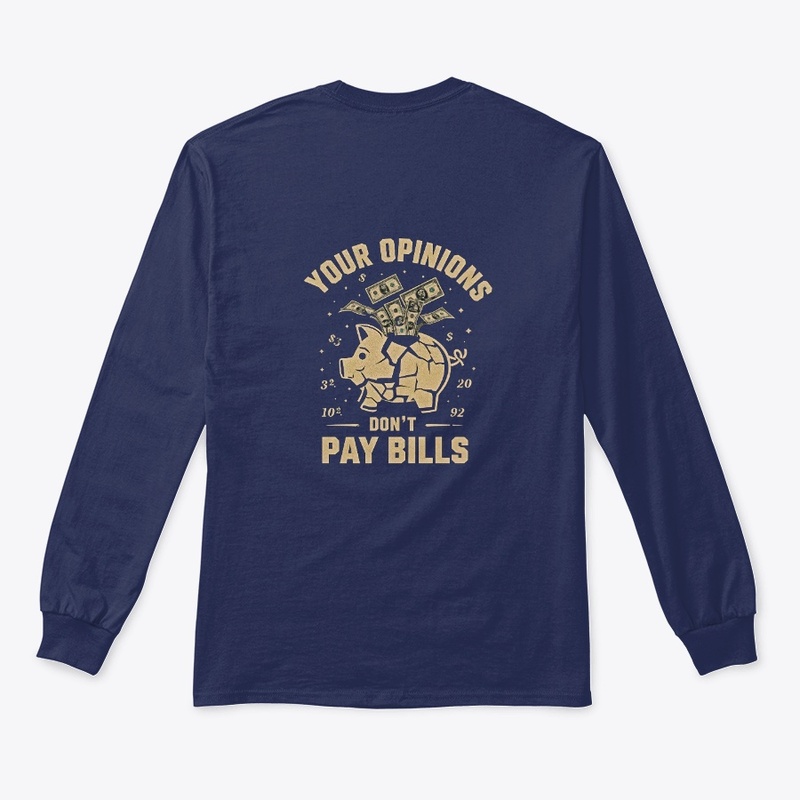 Opinions Won’t Pay Your Bills Hoodie