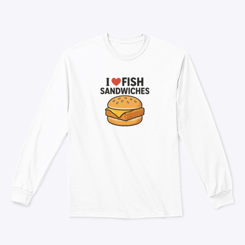 I love fish sandwiches shirt