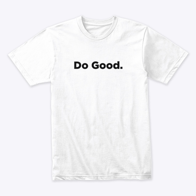 Do Good. Tee