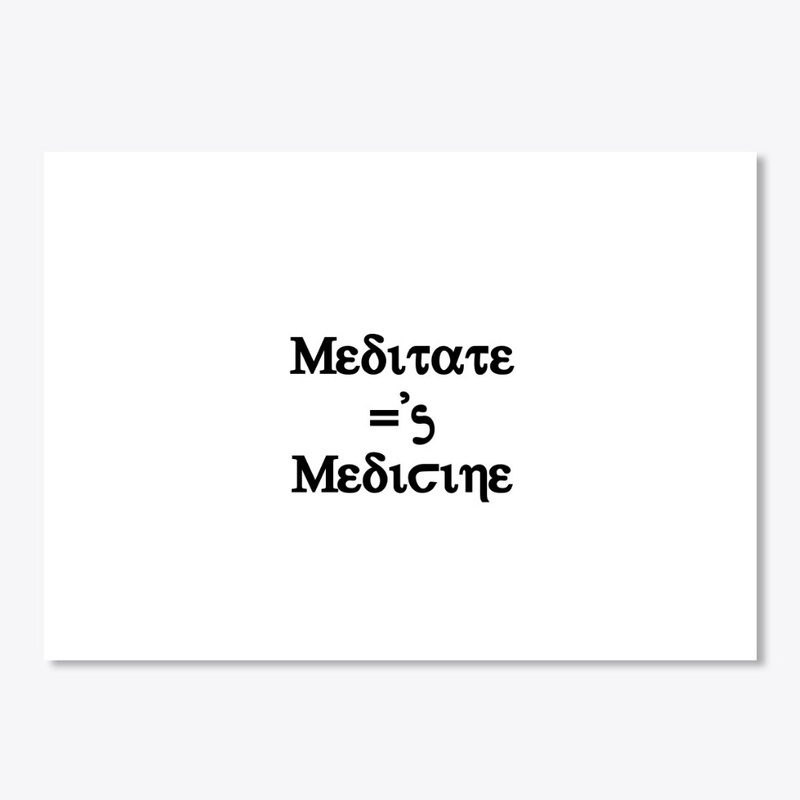 Meditate ='s Medicine