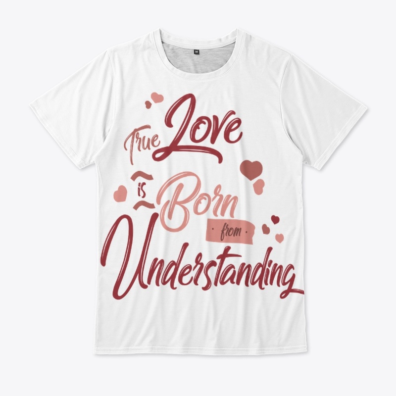 True Love Is Born From Understanding