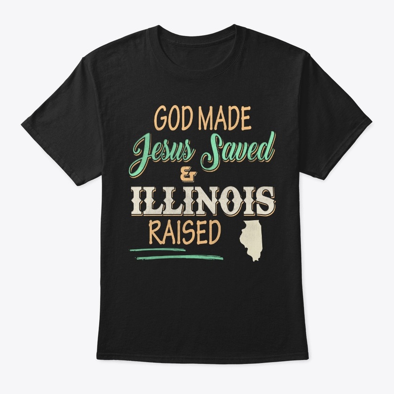 Illinois State Lover Gift God Made