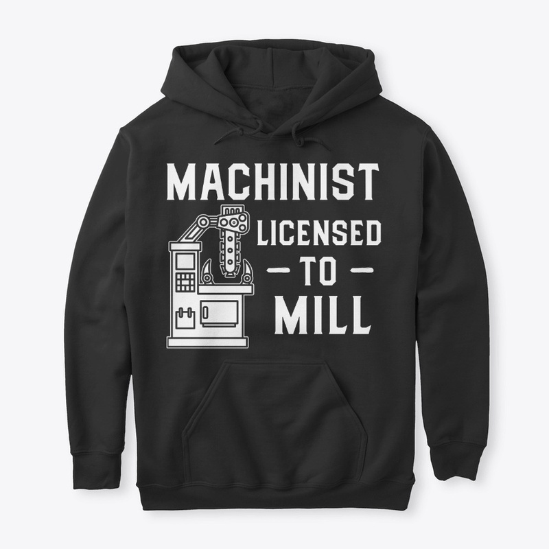 Machinist Gift, Licensed To Mill