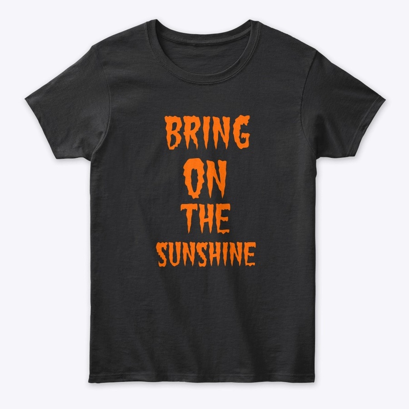 bring on the sunshine