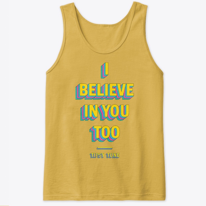 I Believe In You!