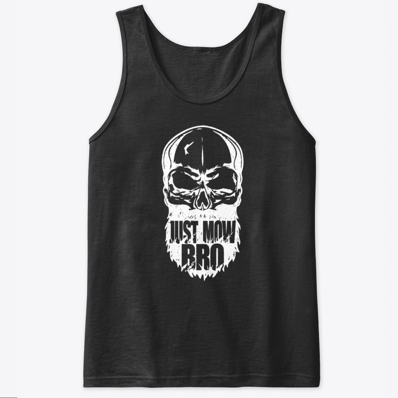 Just Mow Bro Skull