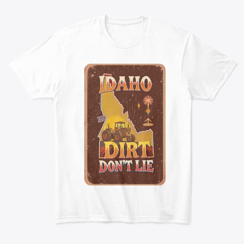 Idaho Dirt Don’t Lie