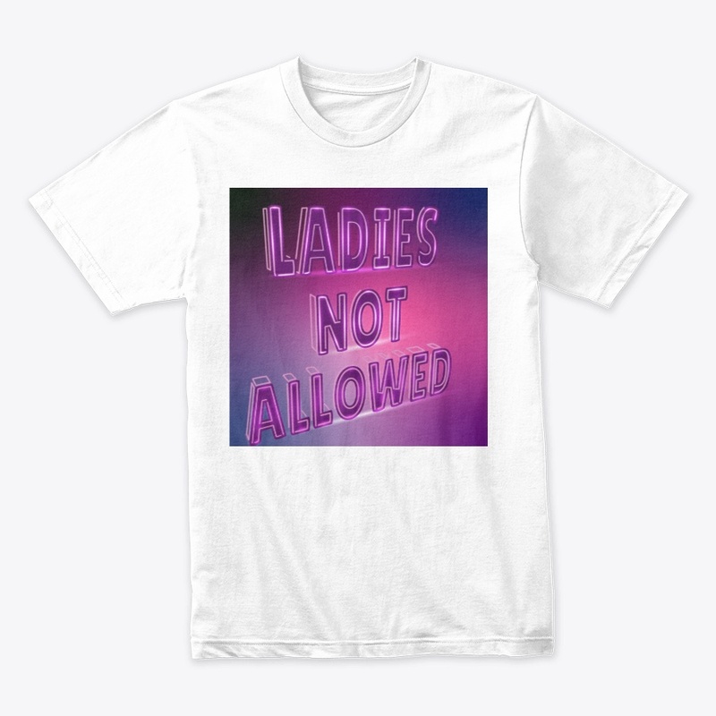 Ladies are not allowed to enter.