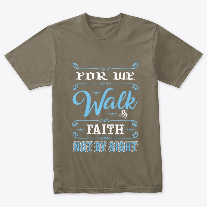 For We Walk by Faith Typography T-Shirt