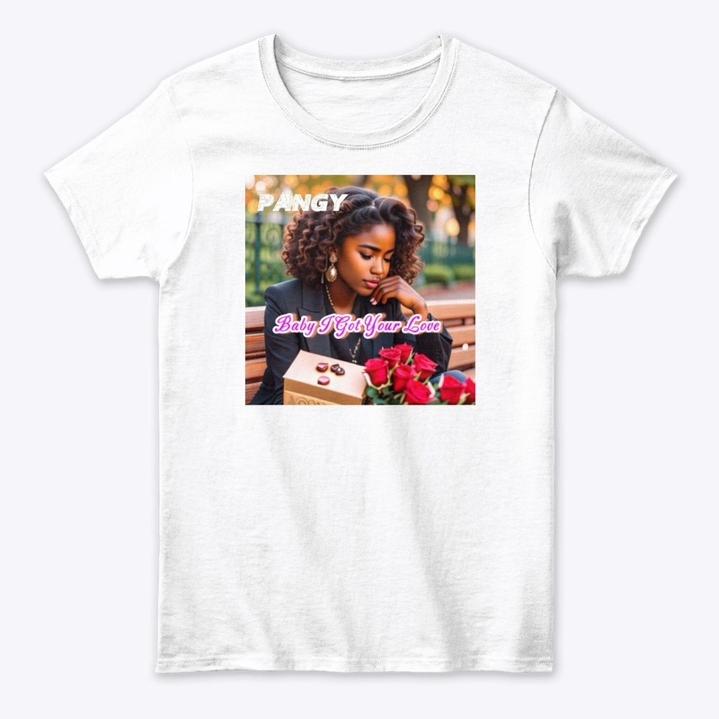 Baby I Got Your Love Tee