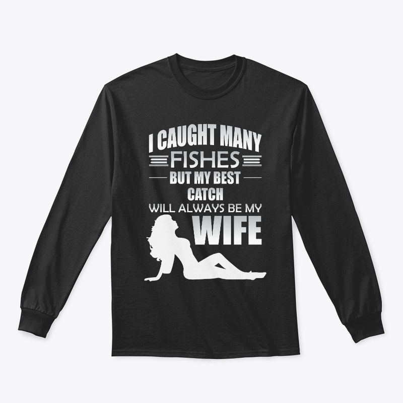 My best catch my wife
