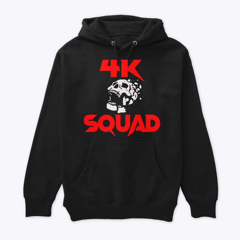The "4K Squad" Hoodie and T-Shirts!