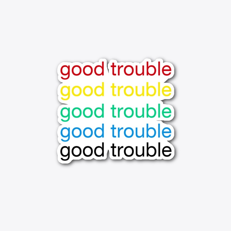good trouble 
