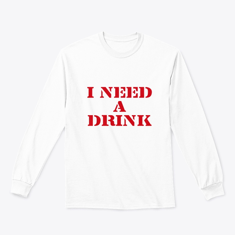 I Need A Drink