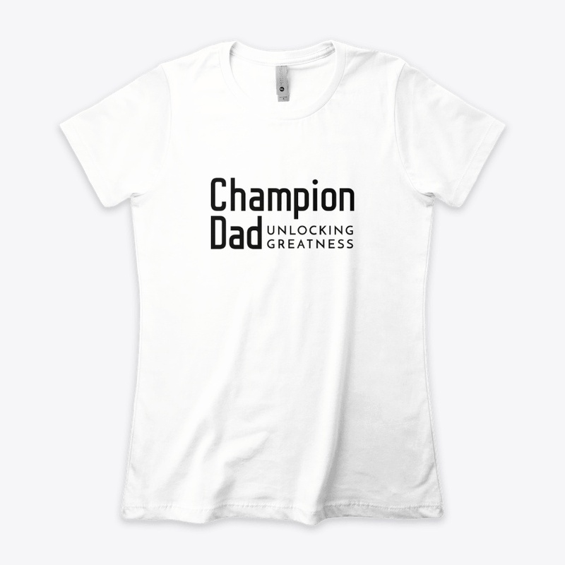 Champion Dad Unlocking Greatness