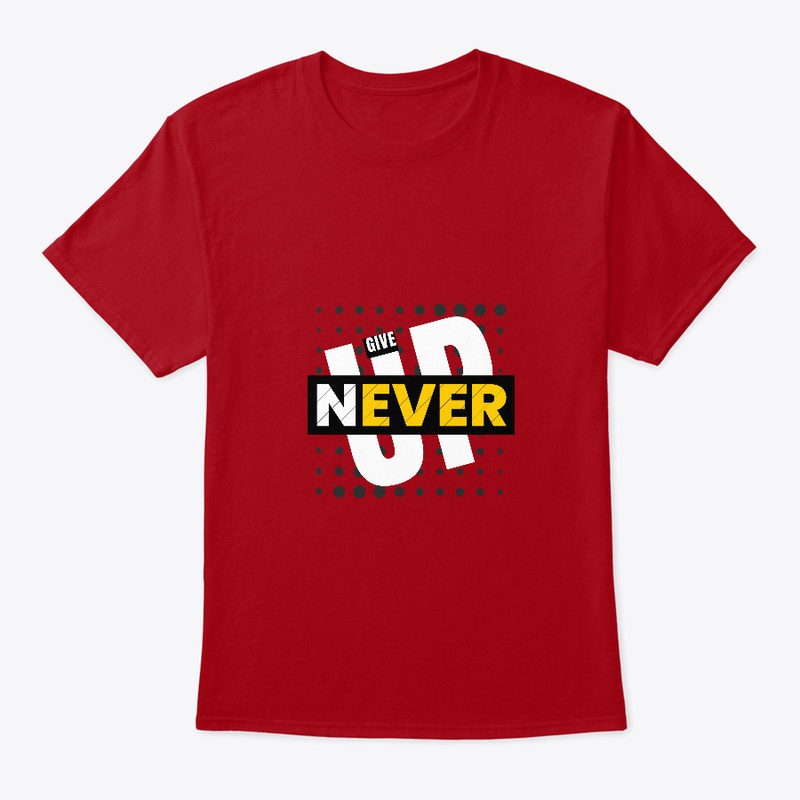 Never Give Up T-Shirt