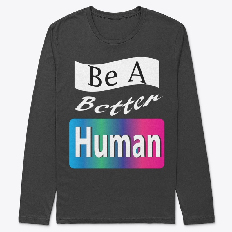 be a better human 