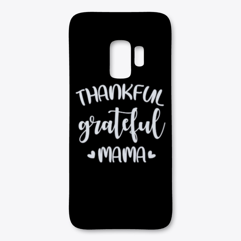 Thankful Grateful Mama
