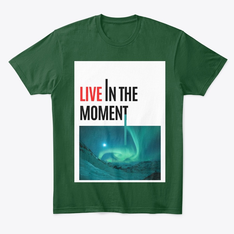 Live in the Moment T-Shirt