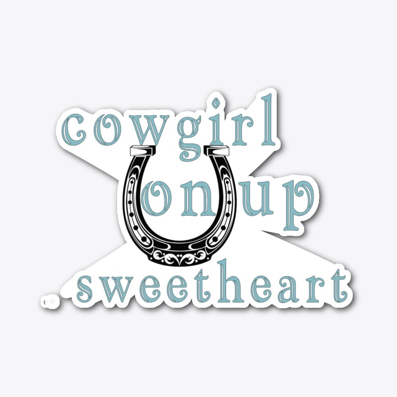 Cowgirl on up sweetheart