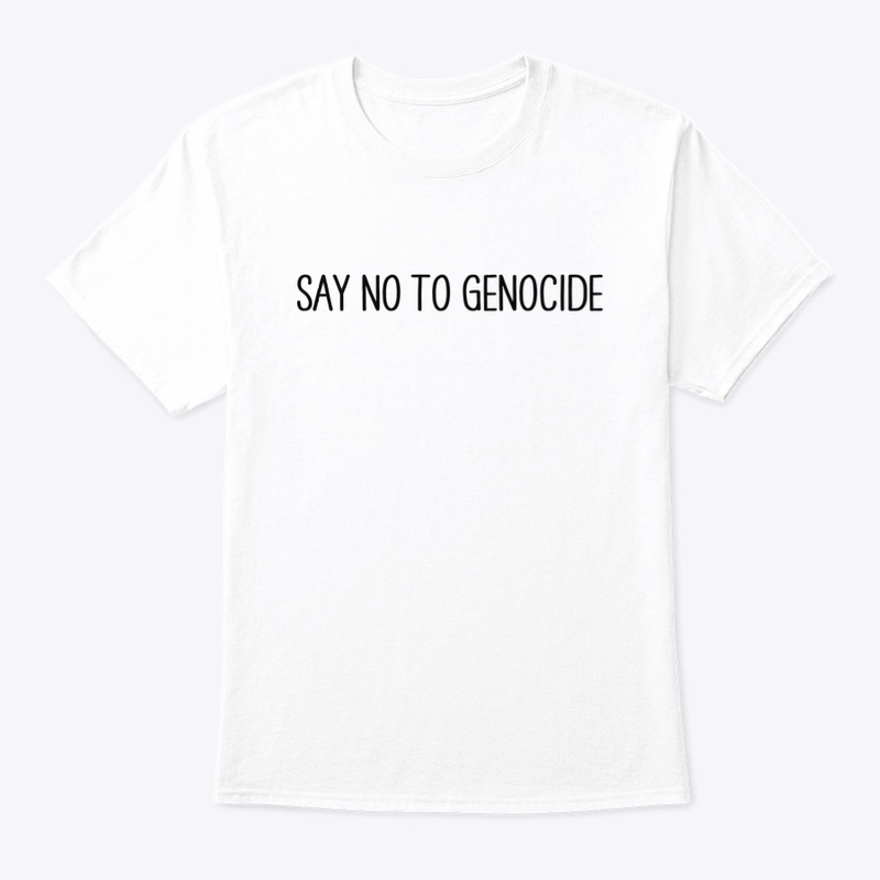 Say No To Genocide