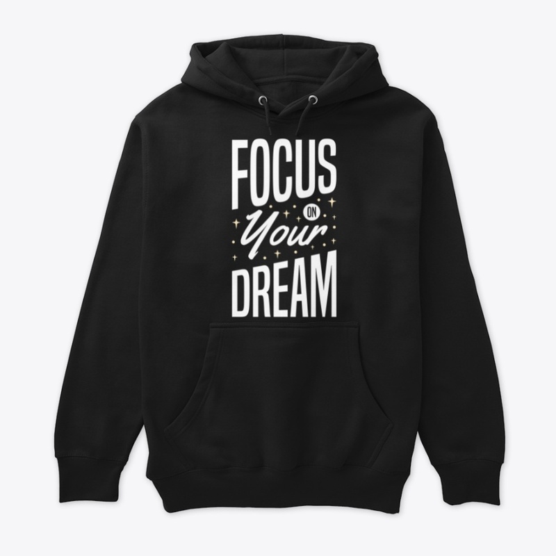 Focus on your Dream