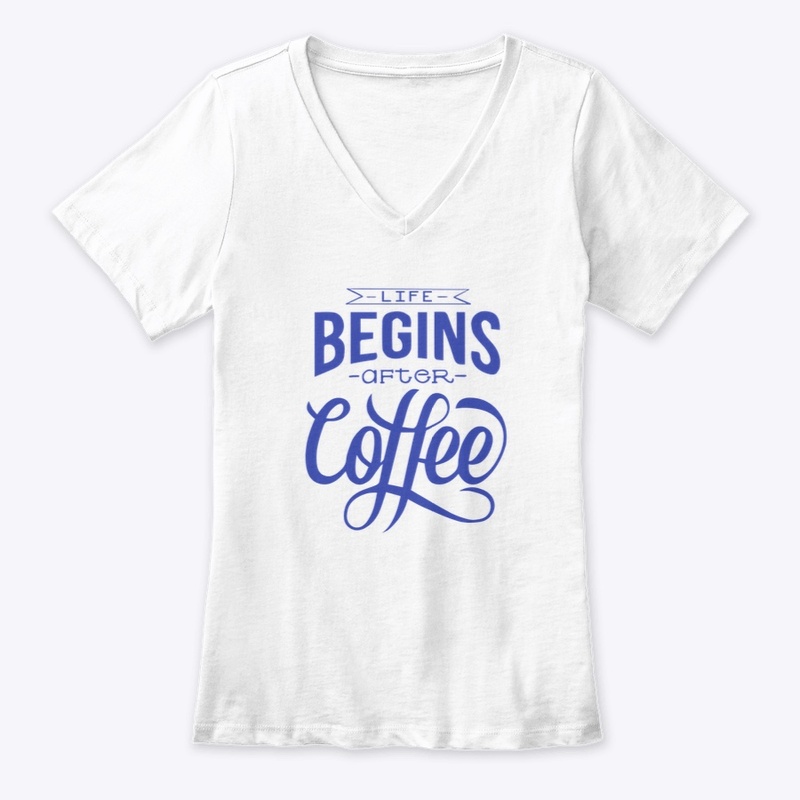 Life Begins After Coffee- Blue