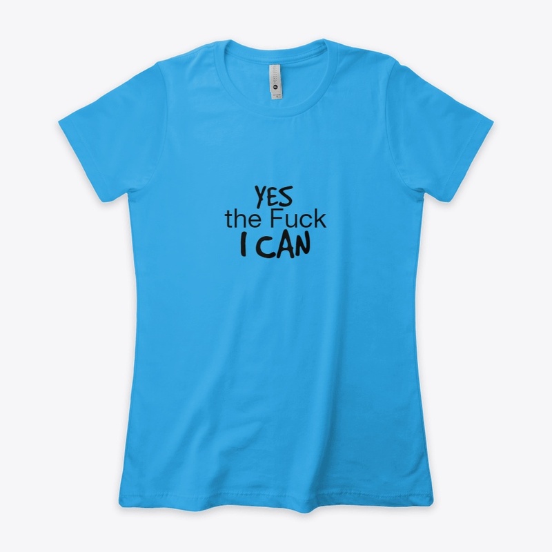 YES the f I CAN Tee