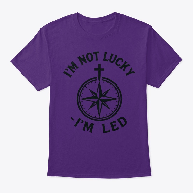 I'm not lucky, I'm led