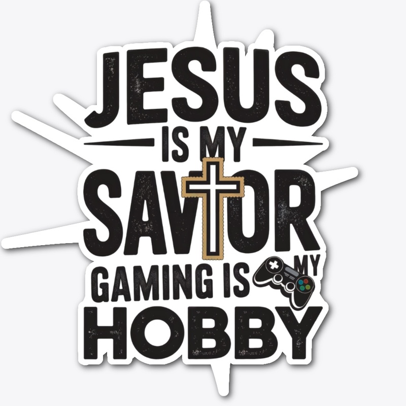 Jesus is my Savior! Gaming is my hobby.