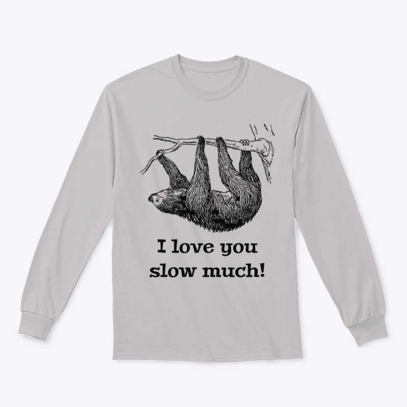 I Love You Slow Much