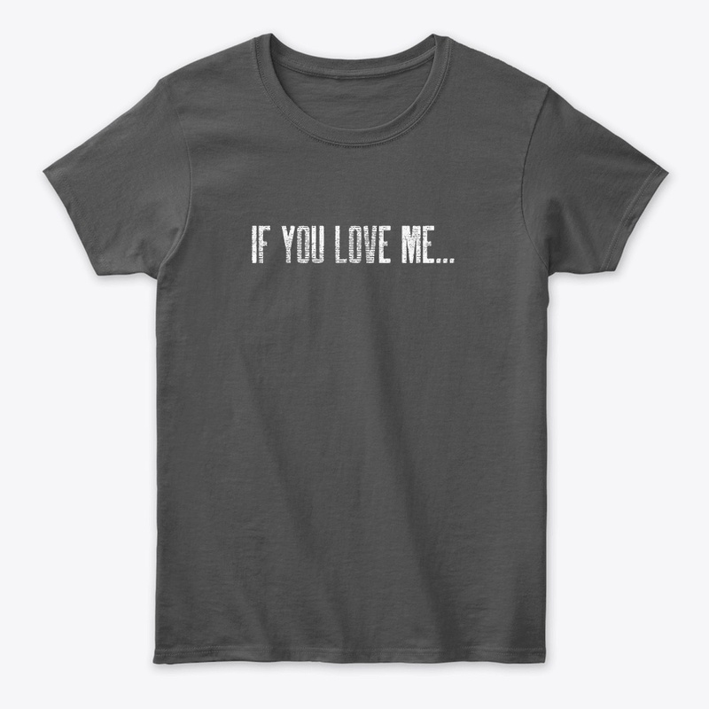 If you love me...