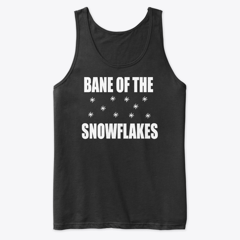 Bane of the Snowflakes