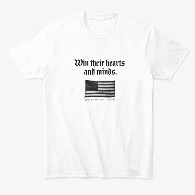 Win Their Hearts and Minds - Comfort Tee