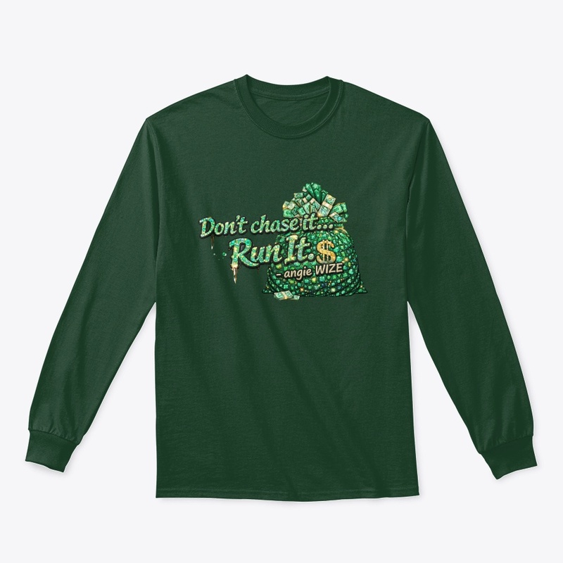 Don’t Chase It Run It$ Collection