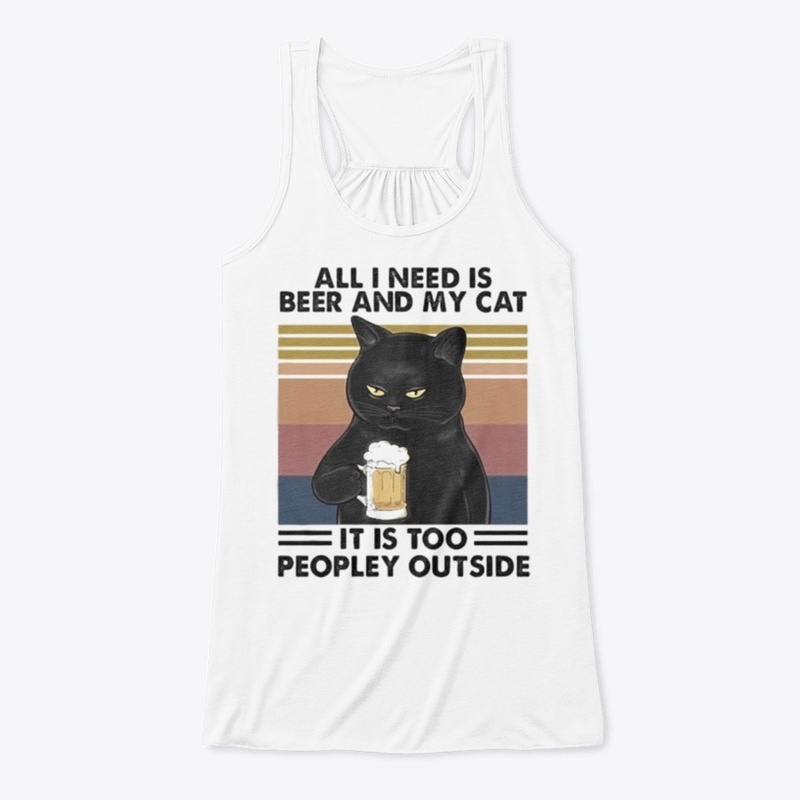 all i need is beer and my cat