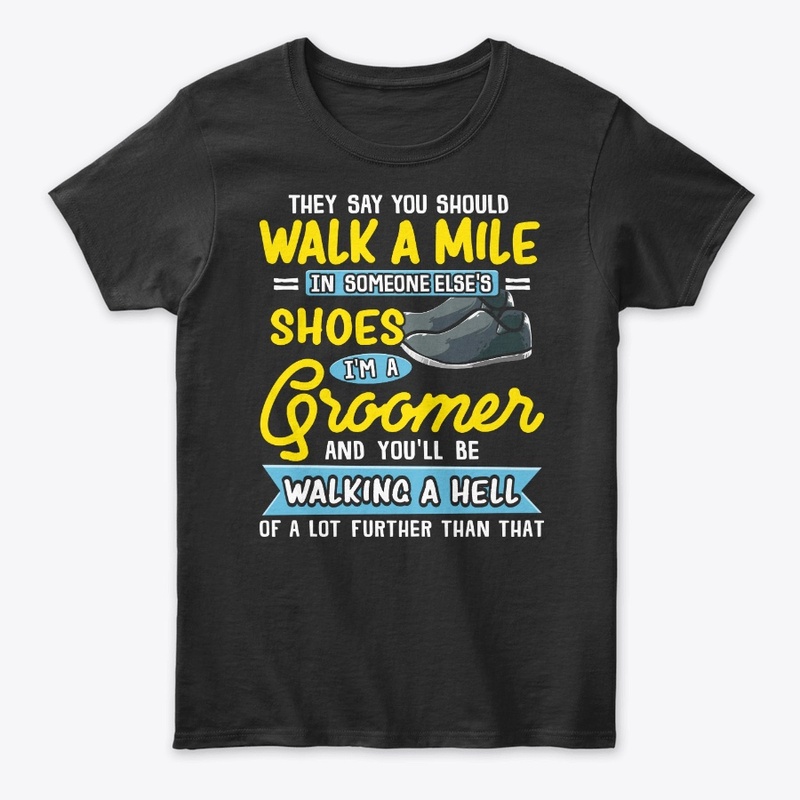 Funny Groomer Gift Walking A Hell