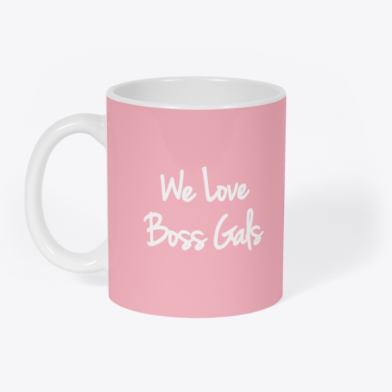 We Love Boss Gals Mug
