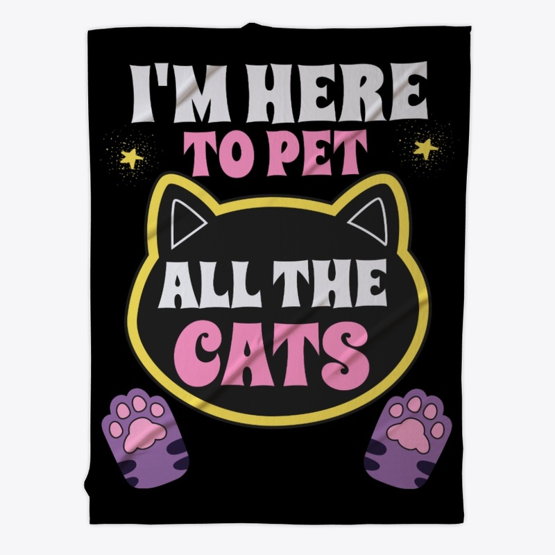 I'm Here To Pet All Cats Owners Gift