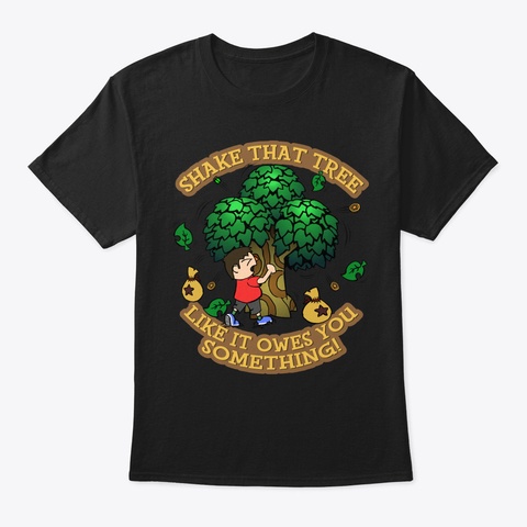 Shake That Tree Like It Owes You Hoodie Black T-Shirt Front