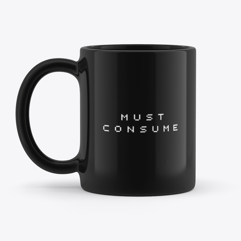 MUST CONSUME MUG