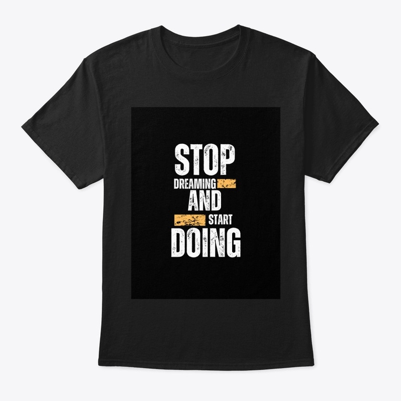 Stop dreaming and start doing