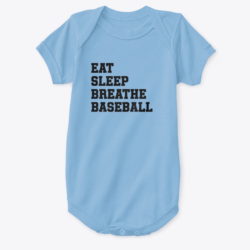 Eat, Sleep, Breathe, Baseball