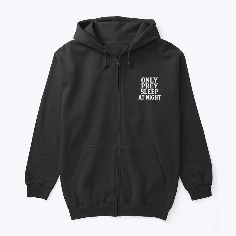 Only Prey Sleep at Night - Unisex Full Zip Hoodie - Unisex Full Zip Hoodie